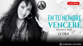 VERONICA LEAL  EN TU NOMBRE VENCERÉ LETRA [upl. by Naux]