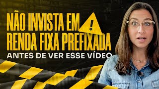 CUIDADO Não invista em renda fixa prefixada nesse momento sem ver esse vídeo [upl. by Llehcram]