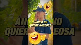 Angulo no quiere gaseosa [upl. by Twila]