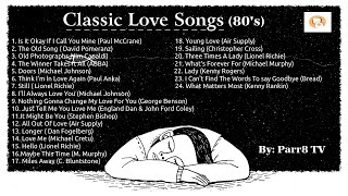 Classic Love Songs 80s [upl. by Duleba794]