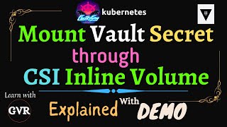 Mount External Vault Secret in Kubernetes Pod through CSI Volumes [upl. by Nelad208]