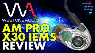 Westone Audio AM Pro X30 IEMs Review  Inear monitors with a twist [upl. by Lleze933]