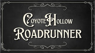 Roadrunner  Coyote Hollow Lyric Video [upl. by Ateiluj]