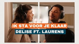 Ik sta voor je klaar  Delise ft Laurens van de Kraats [upl. by Tanney]