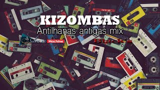 KIZOMBA ANTILHANAS ANTIGAS MIX [upl. by Havard]