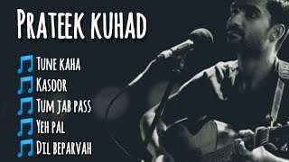 Best of Prateek kuhad Prateek kuhad Jukebox [upl. by Sorensen840]