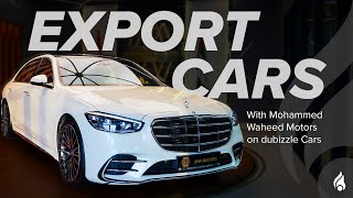 Export cars with Mohammed Waheed I dubizzle Cars [upl. by Ytok]