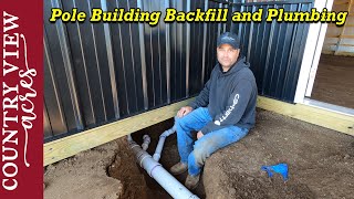 Pole building Backfill and Installing the Underground Plumbing [upl. by Purvis210]