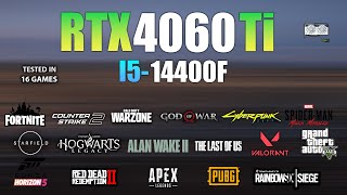 RTX 4060 Ti  I5 14400F  Test in 16 Games  RTX 4060 Ti Gaming [upl. by Akiret]