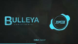 Bulleya ADHM JSM33T Remix [upl. by Lay]