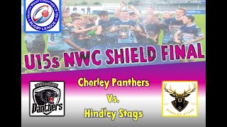 NWC U15s Shield Final 2024  Chorley Panthers vs Hindley Stags [upl. by Kciredor]