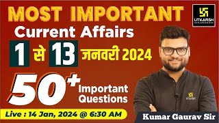 1  13 January 2024 Current Affairs Revision  50 Most Important Questions By Kumar Gaurav Sir [upl. by Rowland]