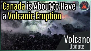 Canada is About to Have a Volcanic Eruption [upl. by Frederiksen181]