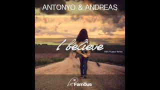 Antonyo amp Andreas  I Believe 2K15 AampA Project Radio Edit [upl. by Irmine886]