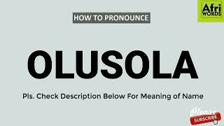 How to pronounce OLUSOLA [upl. by Lleznod385]