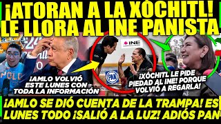 SE ACABÓ XÓCHITL LLORA Y PIDE PERDÓN AMLO ¡LOS CACHÓ INE Y PAN EXPUESTO ESTE LUNES 1 ABRIL [upl. by Nichole]