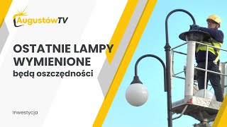 Ostatnie lampy sodowe wymienione  AugustówTV [upl. by Naujit]