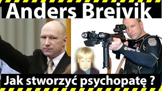 Anders Brevik  Jak stworzyć prawdziwego psychopatę [upl. by Christa675]