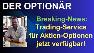 Breaking News TradingService für AktienOptionen jetzt verfügbar [upl. by Yorled]