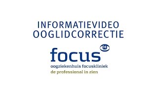 Informatievideo ooglidcorrectie Oogziekenhuis Focuskliniek [upl. by Zillah]