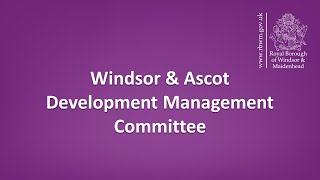 RBWM Windsor amp Ascot Development Management Committee Meeting  9 May 2024 [upl. by Morgana756]