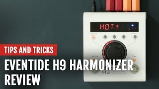 Review Eventide H9 Harmonizer Effects Pedal  Tips and Tricks [upl. by Viquelia]