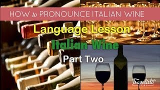 Italian Wine Pronunciation [upl. by Haisej744]