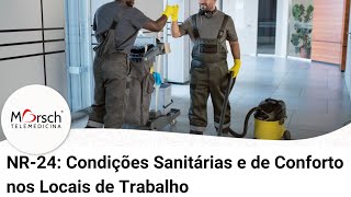 NR 24 Condições Sanitárias e de Conforto nos Locais de Trabalho [upl. by Llerdnek210]