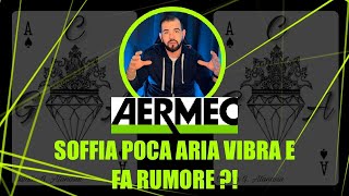 Aermec  Ventilconvettore rumoroso  Ecco quale e il motivo e come risolvere [upl. by Adnerak]