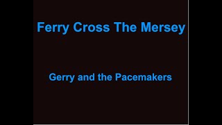 Ferry Cross The Mersey  Gerry And The Pacemakers  with lyrics [upl. by Scoville]