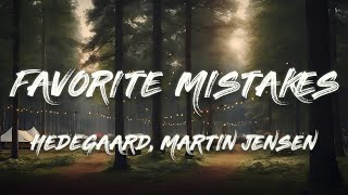 HEDEGAARD  Favorite Mistakes Martin Jensen VIP Mix Lyrics [upl. by Griswold]