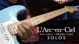 Larc en Ciel  Stay Away  Drivers High GUITAR SOLOS [upl. by Danit412]