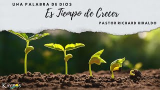 Es tiempo de crecer  Pastor Richard Hiraldo [upl. by Anawt]