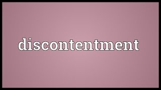 Discontentment Meaning [upl. by Melantha]