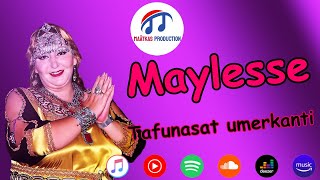 Maylesse  Tafounast Oumerkanti [upl. by Kalman]