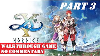 Ys X Nordics  Part 3  Walkthrough Game No Commentary [upl. by Atis]