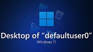 Windows 11  Desktop of defaultuser0 [upl. by Dnomaid]