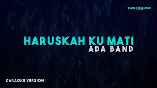 Ada Band – Haruskah Ku Mati Karaoke Version [upl. by Haimirej]