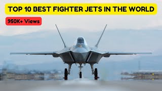 Top 10 Best Fighter Jets in the World  Best Fighter Aircraft in the World [upl. by Allain]