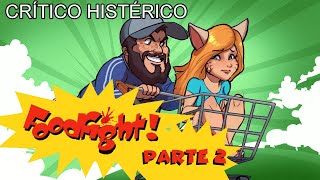 FoodFight Parte 02  Crítico Histérico [upl. by Lidaa541]