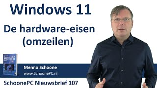 Windows 11 de hardwareeisen omzeilen SchoonePC Nieuwsbrief 107 [upl. by Samford]