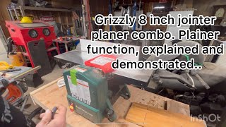 Grizzly 8 inch jointer planer combo planer function explained and demonstrated [upl. by Ahseela221]