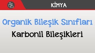 Organik Bileşik Sınıfları  Karbonil Bileşikleri [upl. by Salbu266]