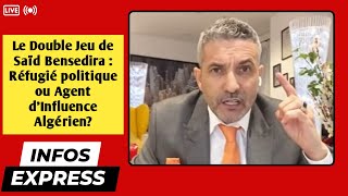 Le Double Jeu de Saïd Bensedira  Réfugié Politique ou Agent dInfluence [upl. by Eimmac734]