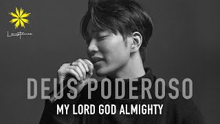 DEUS PODEROSO My Lord God Almighty전능하신 나의 주 하나님은  LEVISTANCE [upl. by Lebar]