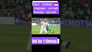 tendangan dari langit Ragnar col Sandy walsh bikin panik kiper Saudi Arabia indonesiu ksa shorts [upl. by Raffaello]