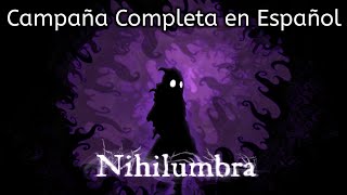 Nihilumbra  Juego Completo  En Español [upl. by Sremmus]