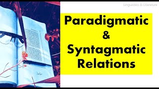 Paradigmatic and Syntagmatic Relations Paradigm and Syntagm Definition explanation examples [upl. by Kafka460]