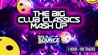 This Is Bounce UK  The Big Club Classics Mash Up Mix [upl. by Dyun]