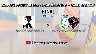 Amigos BarberShop x PapparellaConfraria • FINAL • Campeonato Municipal de Futsal Santa Rosa [upl. by Christianity359]